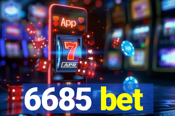 6685 bet